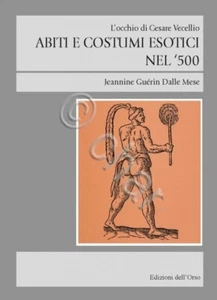 Moda Abbigliamento - Dalle Mese - Abiti e costumi esotici nel '500 - ed. 1998 - Picture 1 of 1