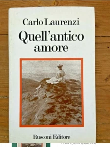 Carlo Laurenzi Quell’antico amore Rusconi 160625 - Foto 1 di 1
