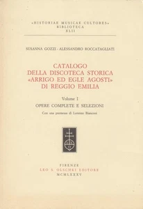 Catalogo della discoteca storica Arrigo ed Egle Agosti di Reggio Emilia Volume I - Imagen 1 de 1