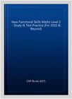New Functional Skills Maths Level 2 - Study & Test Practice (For 2020 & Beyon...