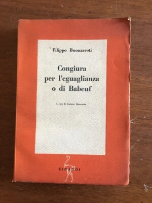 LIBRO RIVOLUZIONE FRANCESE CONGIURA PER L' EGUAGLIANZA O BABEUF Buonarroti 1946 - Immagine 1 di 2