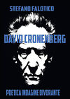 Libri Stefano Falotico - David Cronenberg. Poetica Indagine Divorante