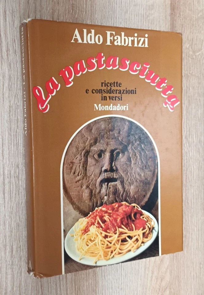 ALDO FABRIZI-LA PASTASCIUTTA-RICETTE E CONSIDERAZIONI IN VERSI-MONDADORI-1973 - Immagine 1 di 1