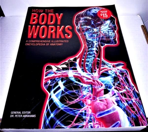 How the Body Works : A Comprehensive Illustrated Encyclopedia of Anatomy - Good - Picture 1 of 7
