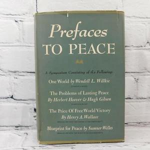 Vintage 1943 PREFACES TO PEACE A Symposium by Willkie, Hoover, Wallace, Welles - Foto 1 di 12