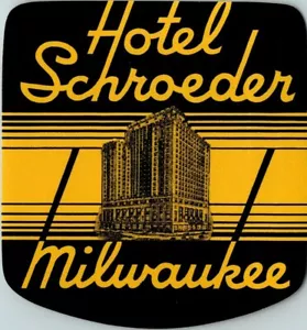 MILWAUKEE WISCONSIN HOTEL SCHROEDER VINTAGE ART DECO LUGGAGE LABEL - Picture 1 of 1