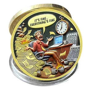 It's Fine Everything's Fine Golden Challenge Coin Work Stress Humor Collectible - Picture 1 of 7