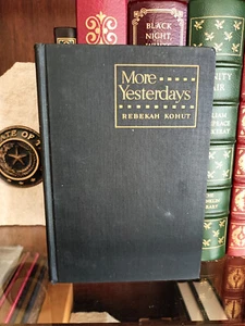 More Yesterdays: An Autobiography 1925-1949_Rebekah Kohut_HC_1950_1st Edn_VG - Imagen 1 de 9