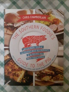 The Southern Foodies Guide to the Pig Culinary Tour of the Souths Best Cookbook - Picture 1 of 8