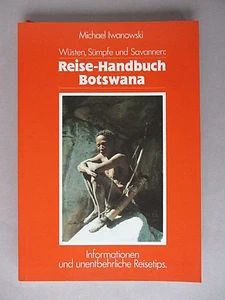 Reise-Handbuch Botswana: Wüsten, Sümpfe, Savannen, Michael Iwanowski  I sehr gut - Bild 1 von 1