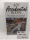 An Accidental Icon: How I dodged a bullet, spoke truth to power and lived to t..