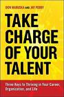 Jay Perry : Take Charge of Your Talent: Three Keys t FREE Shipping, Save s