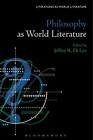 Philosophy As World Literature (Literatures As World Literature) By Leo New..