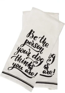 kitchen towels cotton set 2 Be The Person Your Dog Thinks You Are! - Picture 1 of 1