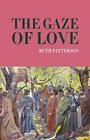 Gaze Of Love By Patterson, Ruth Book The Cheap Fast Free Post