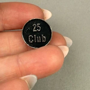 Vintage 25 Club Pinback Collectible Pin - Picture 1 of 2