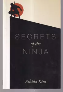 SECRETS OF THE NINJA by Ashida Kim (2014 Trade Paperback){M5} - Foto 1 di 2