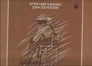 JOHN LEE HOOKER SITTIN' HERE THINKIN' MUSE RECORDS 1979 MADE GERMANY VF COND - Imagen 1 de 1