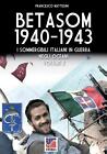 Betasom 1940-1943 - Vol. 2: I Sommergibili Italiani In Guerra Negli Oceani By Fr