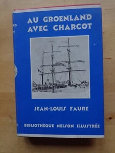 Au Groenland avec Charcot de J-L Faure NELSON illustré 1948 - Foto 1 di 2