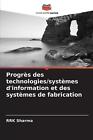 Progrs des technologies/systmes d'information et des systmes de fabrication by R