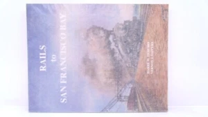 Libro de tren Rails to San Francisco Bay Harre Demoro Vernon Sappers 1992 - Imagen 1 de 14