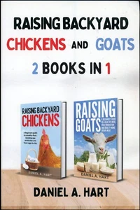 Raising Backyard Chickens and Goats by Daniel A Hart (2022, Trade Paperback) - Foto 1 di 2