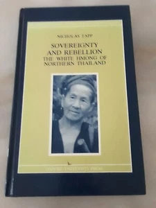 Rare Sovereignty and Rebellion White Hmong of North Thailand By Nicholas Tapp - Foto 1 di 11