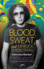 Steve Katz Blood, Sweat, and My Rock 'n' Roll Years (Paperback)