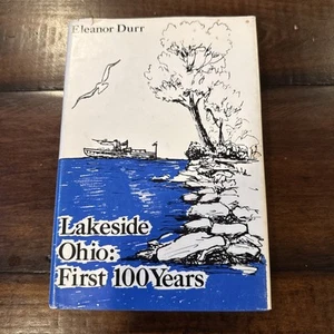 Lakeside Ohio: First 100 Years By Eleanor Durr HC DJ 1st Edition 1973 - Imagen 1 de 11