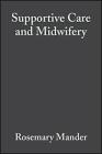 Supportive Care and Midwifery by Rosemary Mander (English) Paperback Book