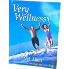 Very Wellness Naturopathy by Val Allen How to Live Better Longer Resist Illness