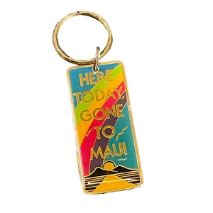 Vintage HAWAII Keychain Here Today Gone To Maui Key Ring Travel Souvenir - Picture 1 of 9
