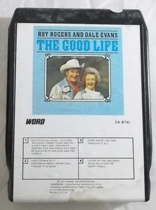ROY ROGERS DALE EVANS The Good Life 8-Track Tape, Tested Working See Playlist - Picture 1 of 1