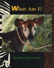 What Am I? By Green, Mary Neel