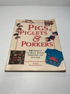 Pigs Piglets & Porkers: Quilt Stitch Embroider - A Wormleighton - Paperback Book - Picture 1 of 9