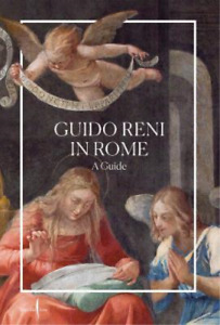 Romeo Pio Cristofori Guido Reni in Rome: A Guide (Taschenbuch)
