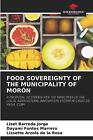 Food Sovereignty of the Municipality of Morn by Liset Barreda Jorge Paperback Bo