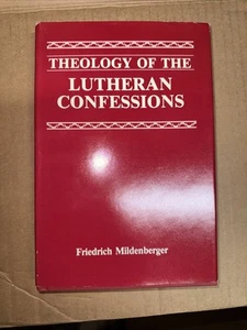 Theology of the Lutheran Confessions Hardcover F Mildenbenberger - Picture 1 of 8
