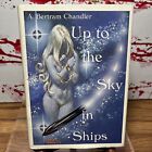 Up To The Sky In Ships Signed By A. Bertram Chandler / In And Out Of Quandry HC