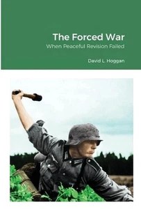The Forced War: When Peaceful Revision Failed by David Hoggan Paperback Book - Picture 1 of 1