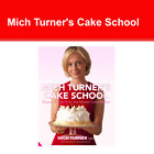 Mich Turner's Cake School : Expert Tuition from the Master Cake-maker, Hardco...