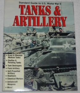 Standard Guide U.S. World War 2 TANKS & ARTILLERY by Schreier (1994, Paperback) - Picture 1 of 5