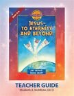 Discover 4 Yourself(R) Teacher Guide: Jesus-To Eternity And Beyond! By Mcalli...