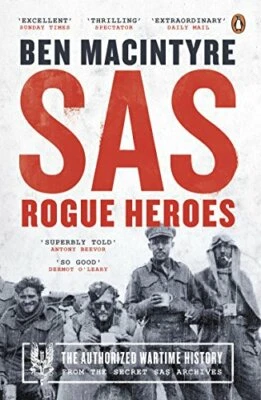 SAS: Rogue Heroes – the Authorized Wartime History by MacIntyre, Ben Book The - Image 1 of 2
