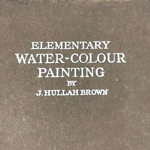 Elementary Water-Colour Painting by J Hullah Brown - Illustrated Watercolor 1941 - Bild 1 von 9
