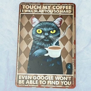 No Touch My Coffee Cat Metal Placard 12X8 inch - Picture 1 of 2