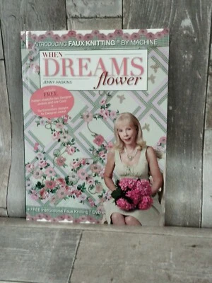 Jenny Haskins When Dreams Flower Book Pattern & CD-ROM Included - Image 1 of 4