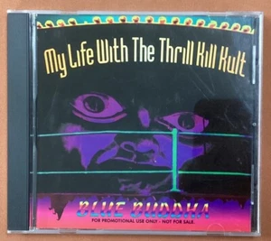 My Life With The Thrill Kill Kult-Blue Buddha PROMO CDS-3TRK SINGLE-Like New -JD - Picture 1 of 5
