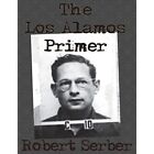 The Los Alamos Primer by Professor Robert Serber (Paper - Paperback NEW Professo